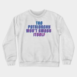 Patriarchy Crewneck Sweatshirt